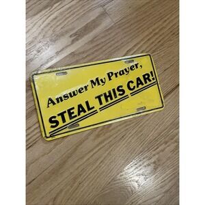 Answer My Prayer Steal This Car Novelty License Plate New Sealed New Old Stock